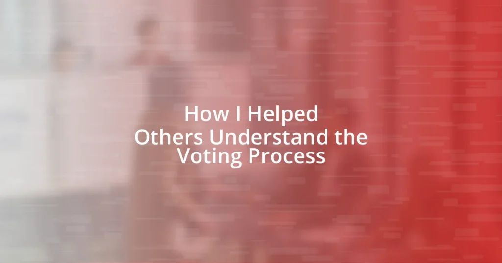 How I Helped Others Understand the Voting Process