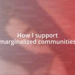 How I support marginalized communities