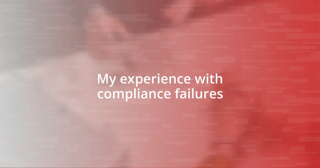 My experience with compliance failures