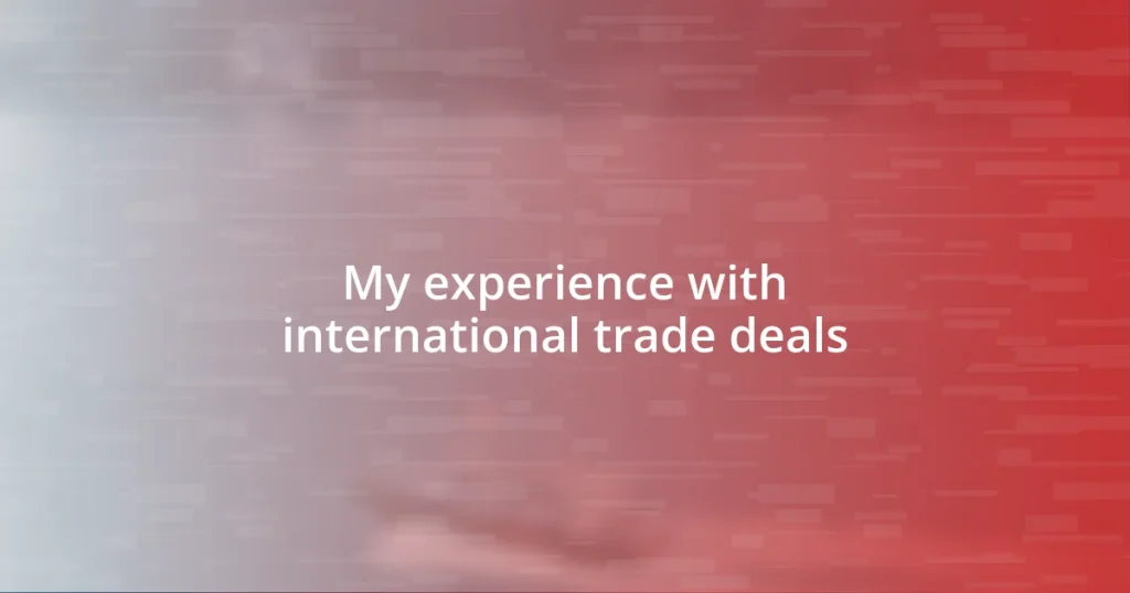 My experience with international trade deals