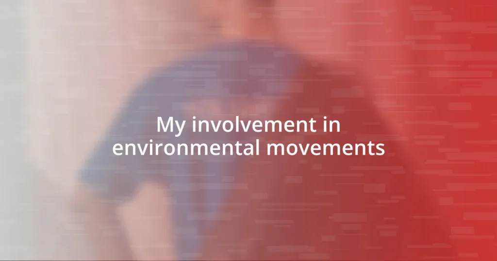 My involvement in environmental movements