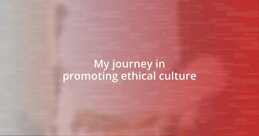 My journey in promoting ethical culture