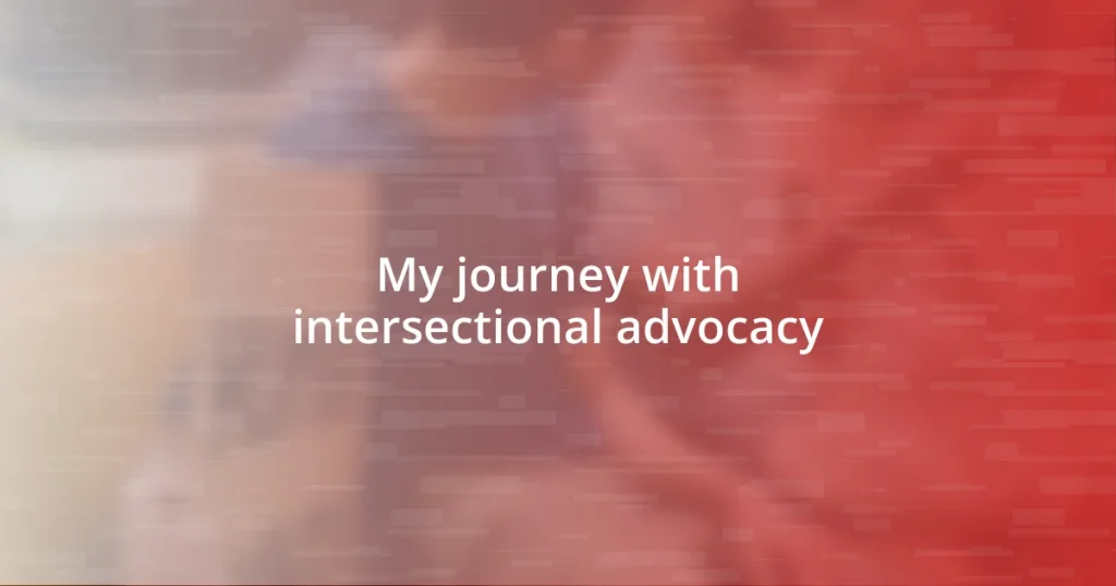 My journey with intersectional advocacy