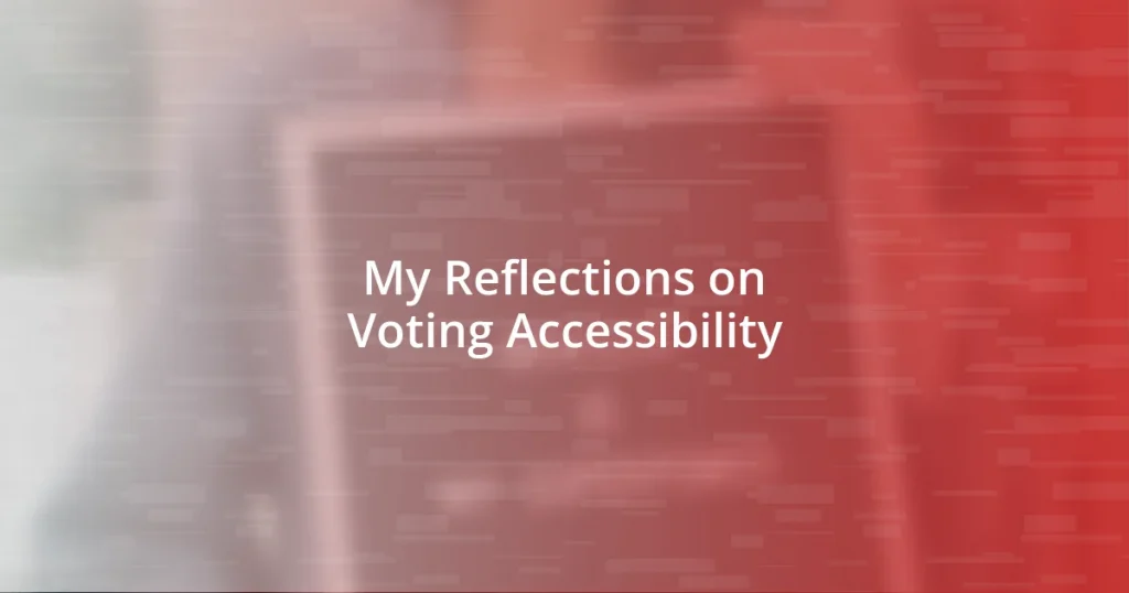 My Reflections on Voting Accessibility