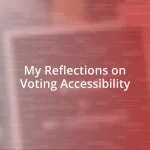 My Reflections on Voting Accessibility