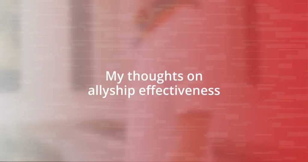 My thoughts on allyship effectiveness