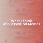 What I Think About Political Memes