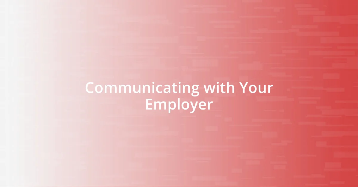 Communicating with Your Employer