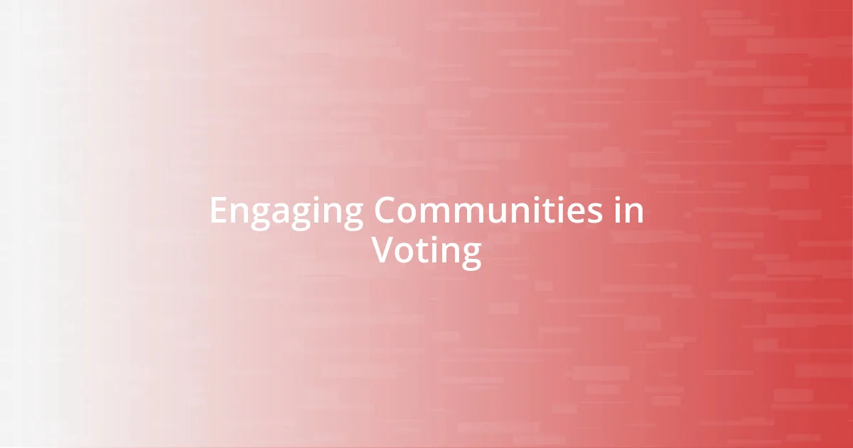 Engaging Communities in Voting