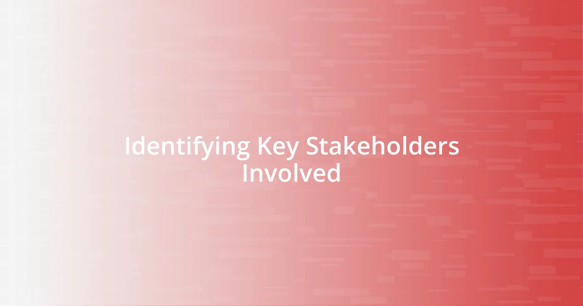 Identifying Key Stakeholders Involved