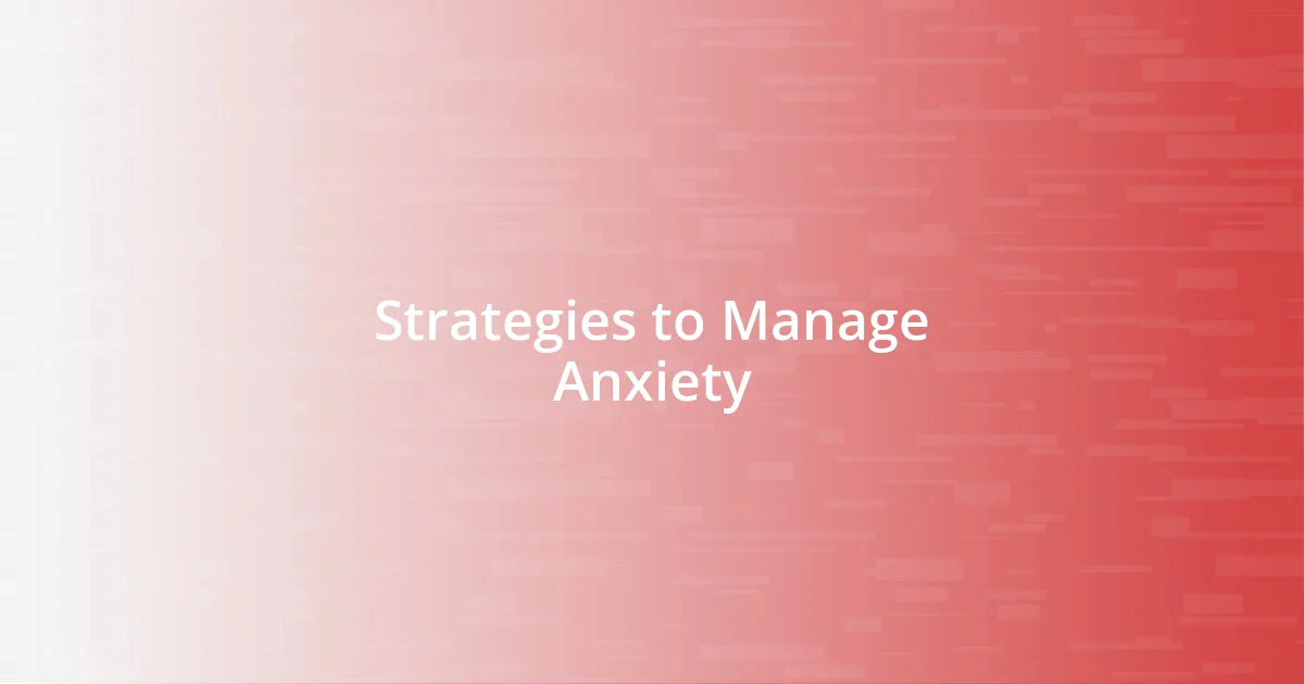 Strategies to Manage Anxiety