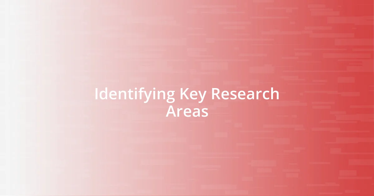 Identifying Key Research Areas