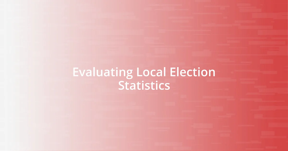 Evaluating Local Election Statistics