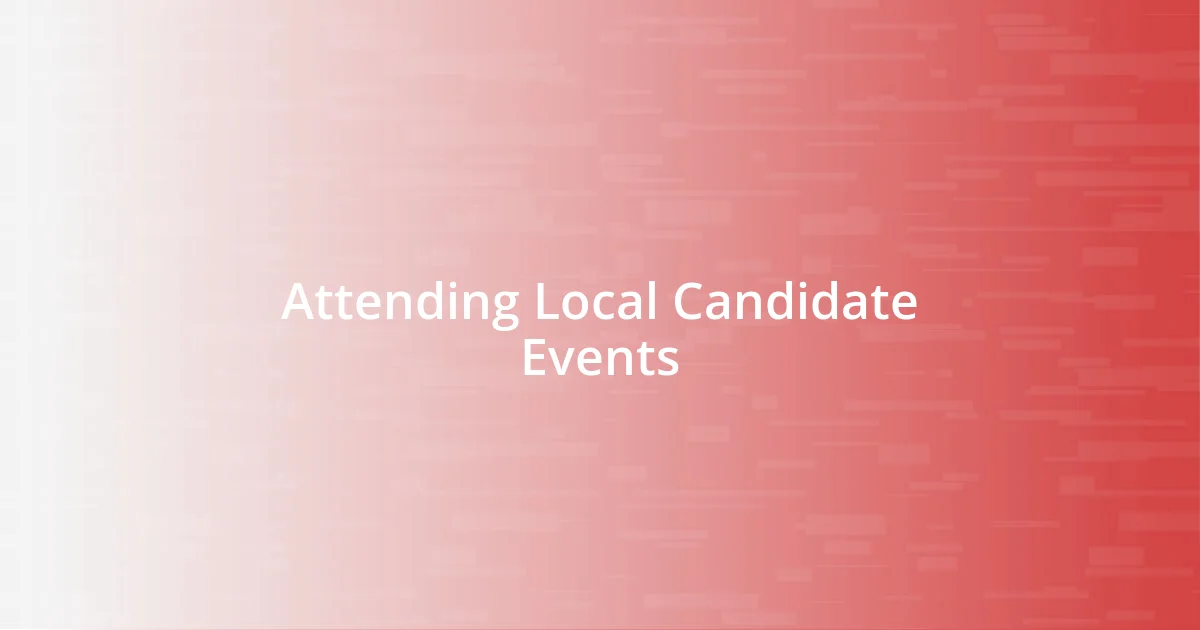 Attending Local Candidate Events