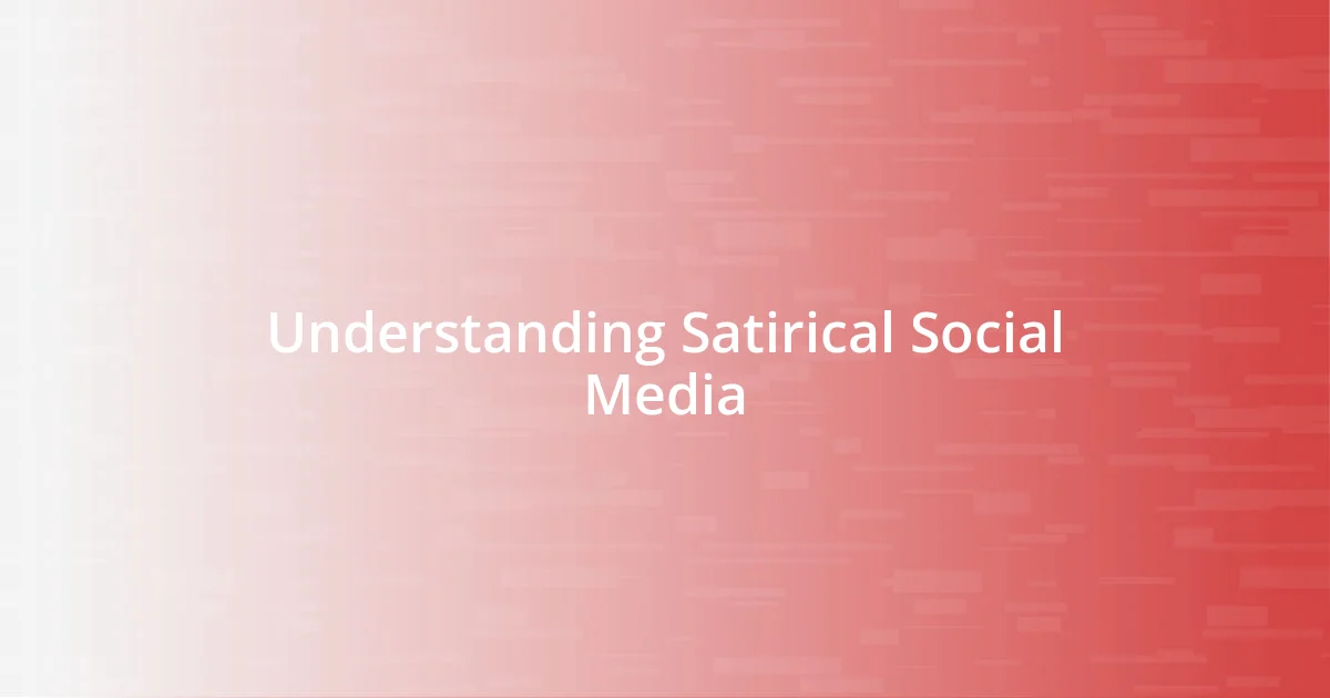 Understanding Satirical Social Media