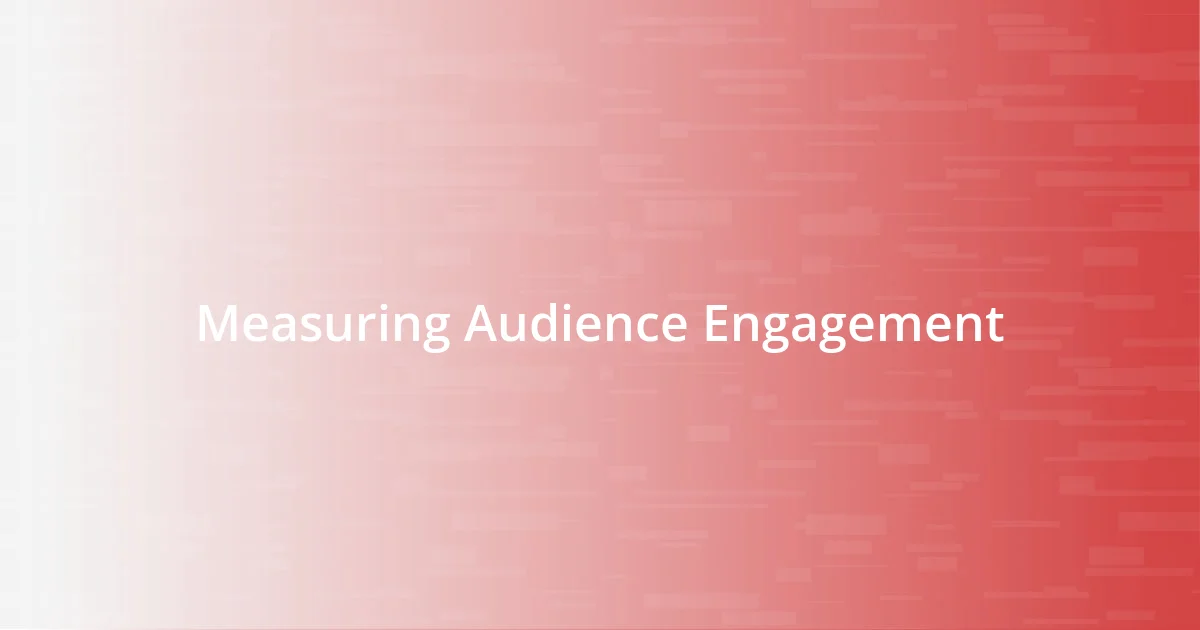 Measuring Audience Engagement