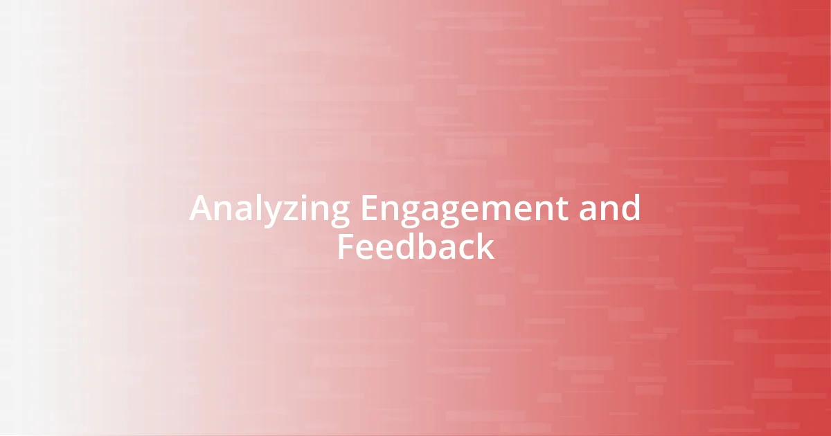 Analyzing Engagement and Feedback