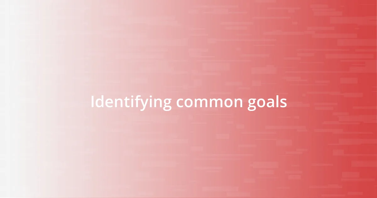 Identifying common goals