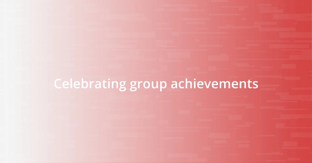 Celebrating group achievements