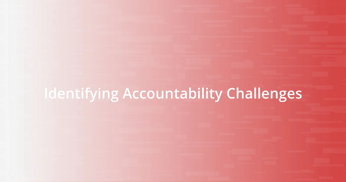 Identifying Accountability Challenges