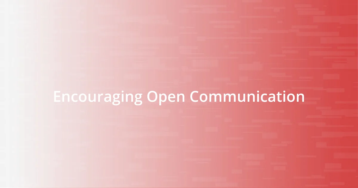 Encouraging Open Communication