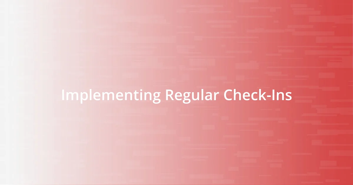 Implementing Regular Check-Ins