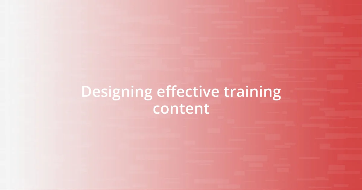 Designing effective training content