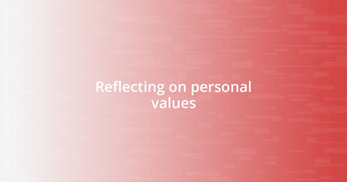 Reflecting on personal values