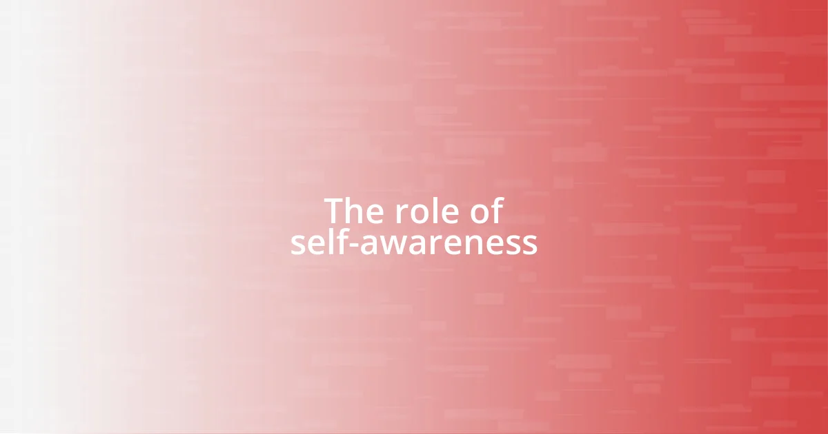 The role of self-awareness