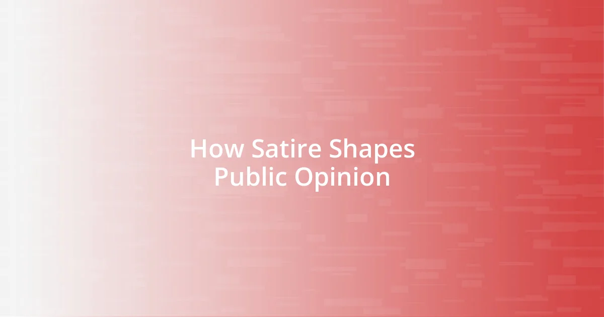 How Satire Shapes Public Opinion