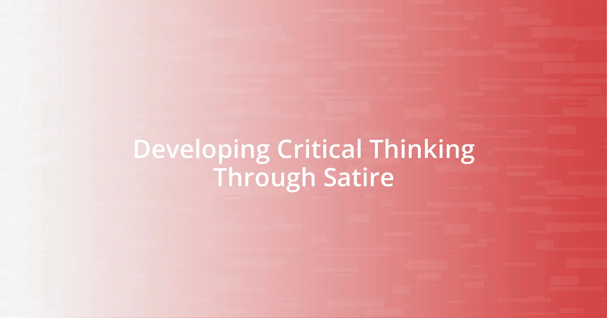 Developing Critical Thinking Through Satire