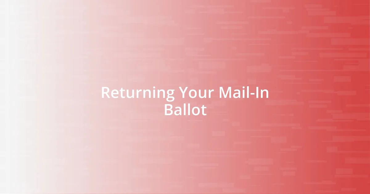 Returning Your Mail-In Ballot