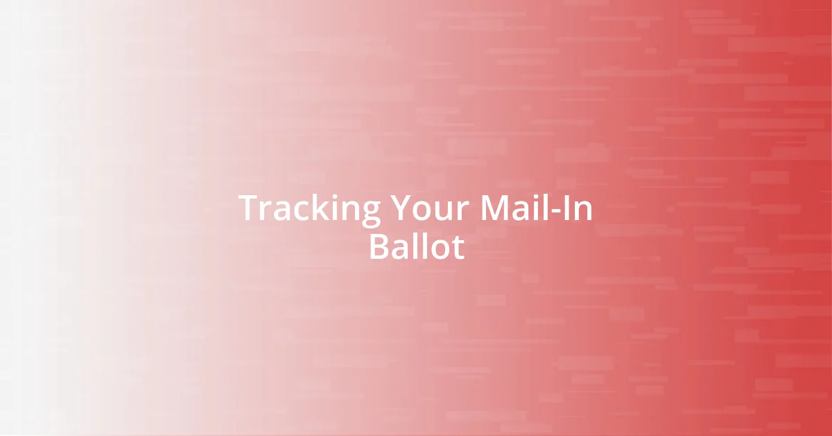 Tracking Your Mail-In Ballot