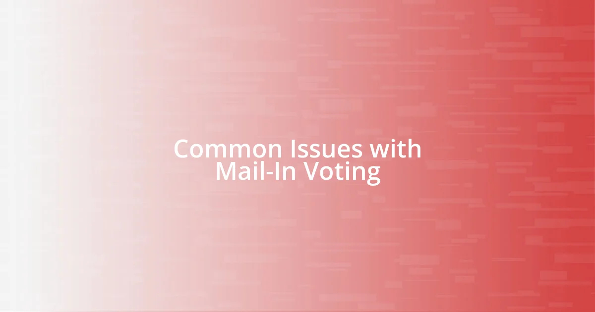 Common Issues with Mail-In Voting