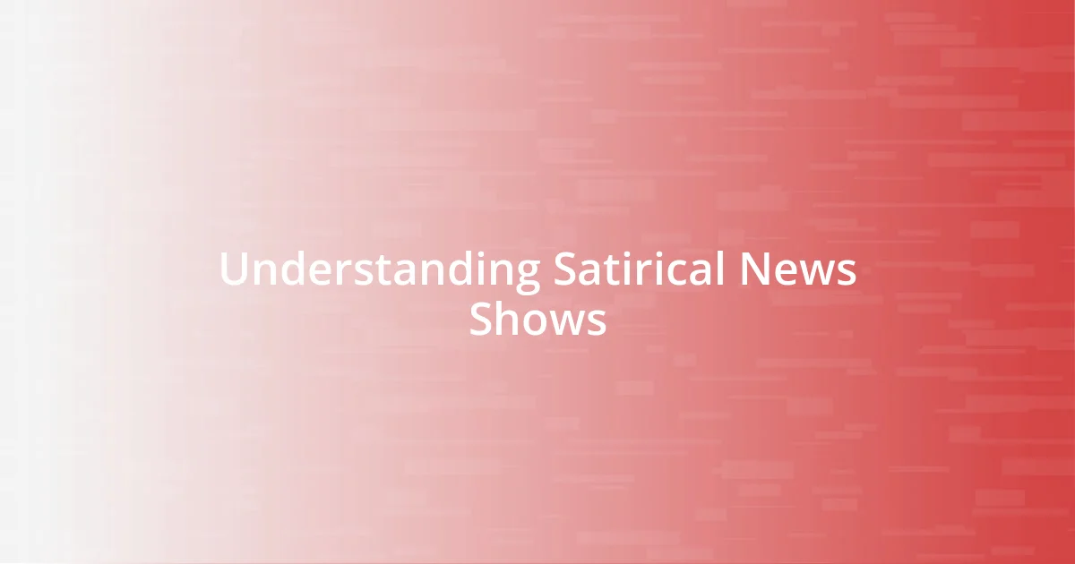 Understanding Satirical News Shows