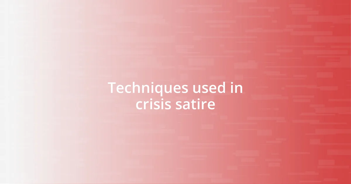 Techniques used in crisis satire