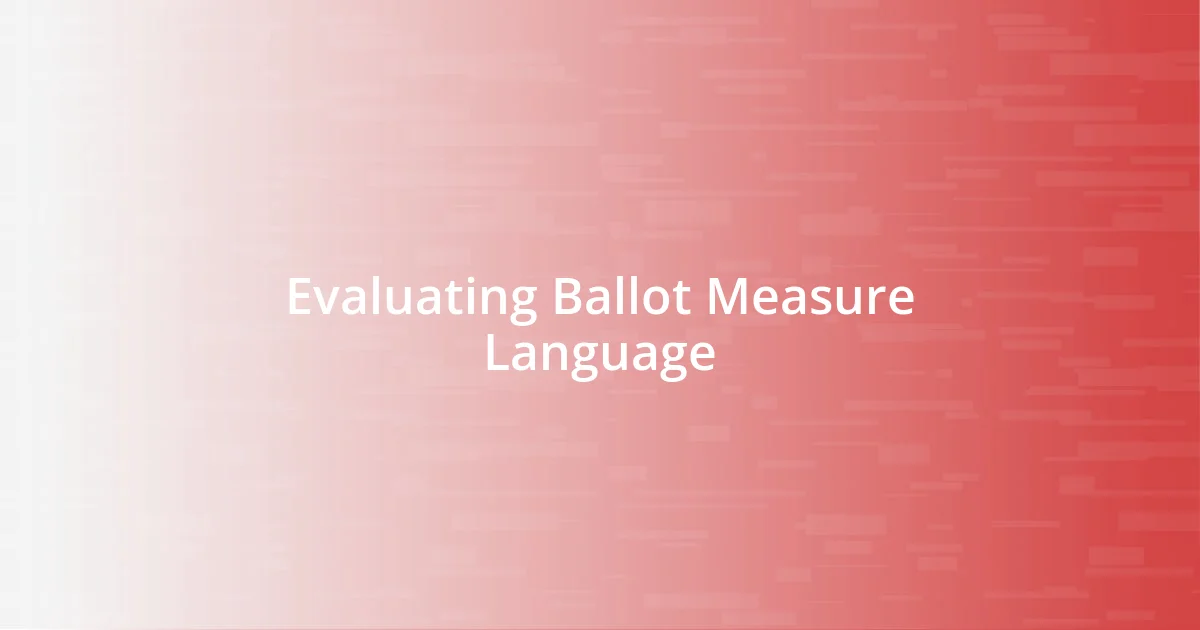 Evaluating Ballot Measure Language