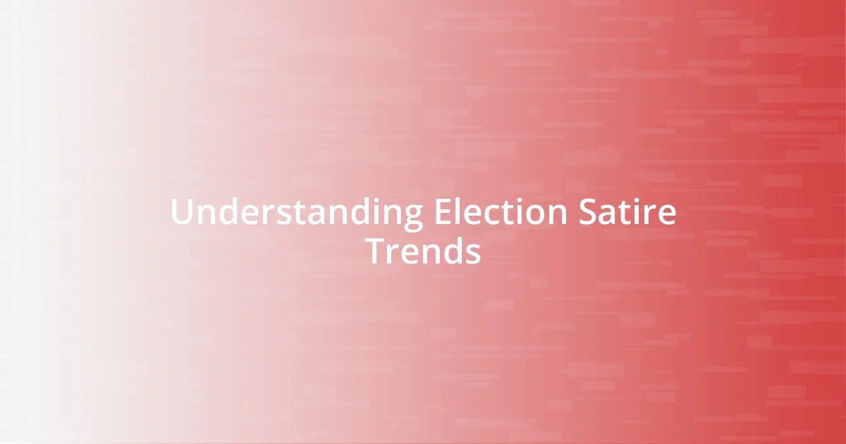 Understanding Election Satire Trends