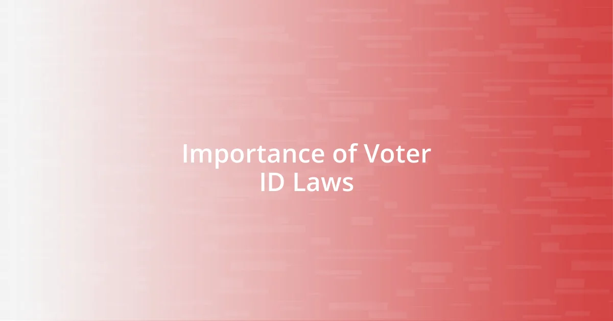 Importance of Voter ID Laws