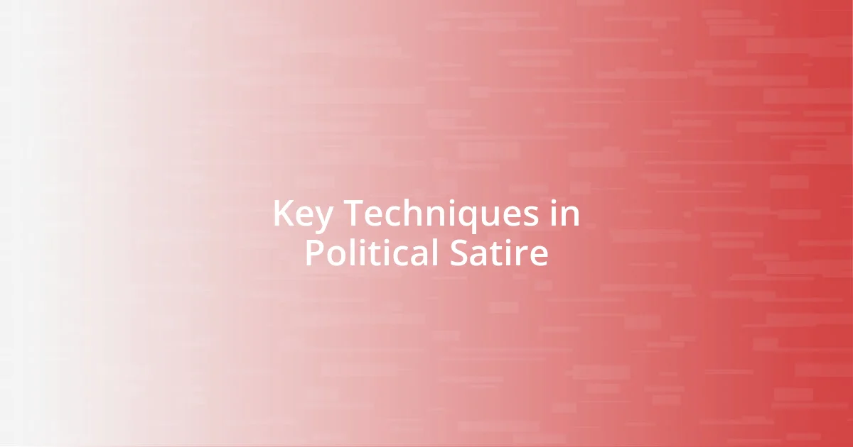 Key Techniques in Political Satire