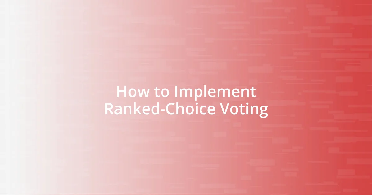 How to Implement Ranked-Choice Voting