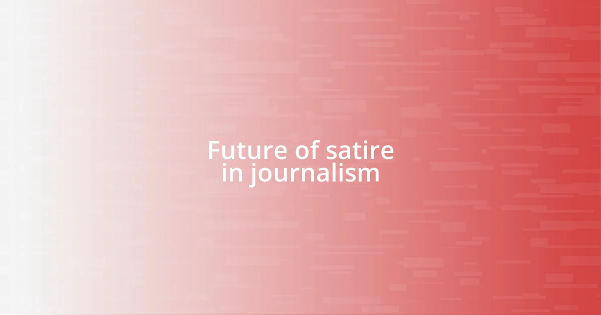 Future of satire in journalism