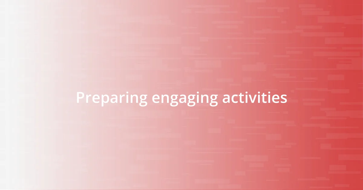 Preparing engaging activities