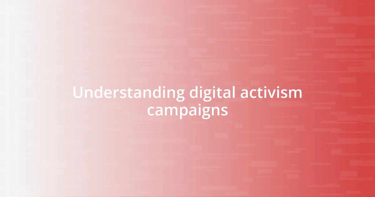 Understanding digital activism campaigns