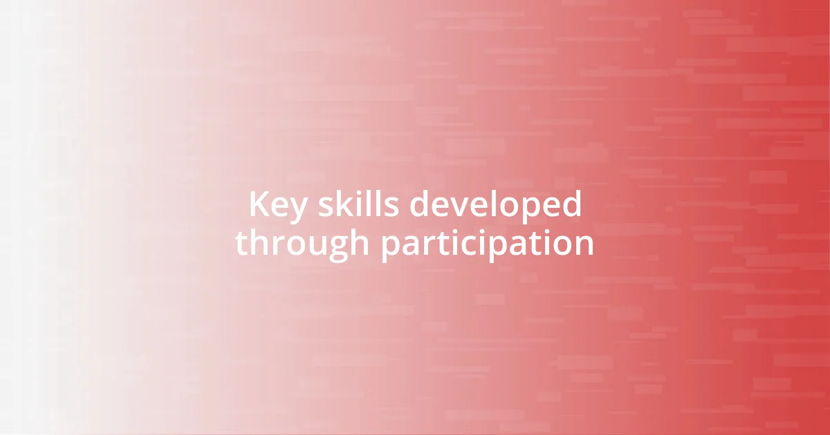 Key skills developed through participation