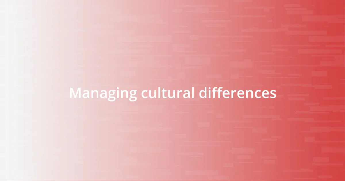 Managing cultural differences