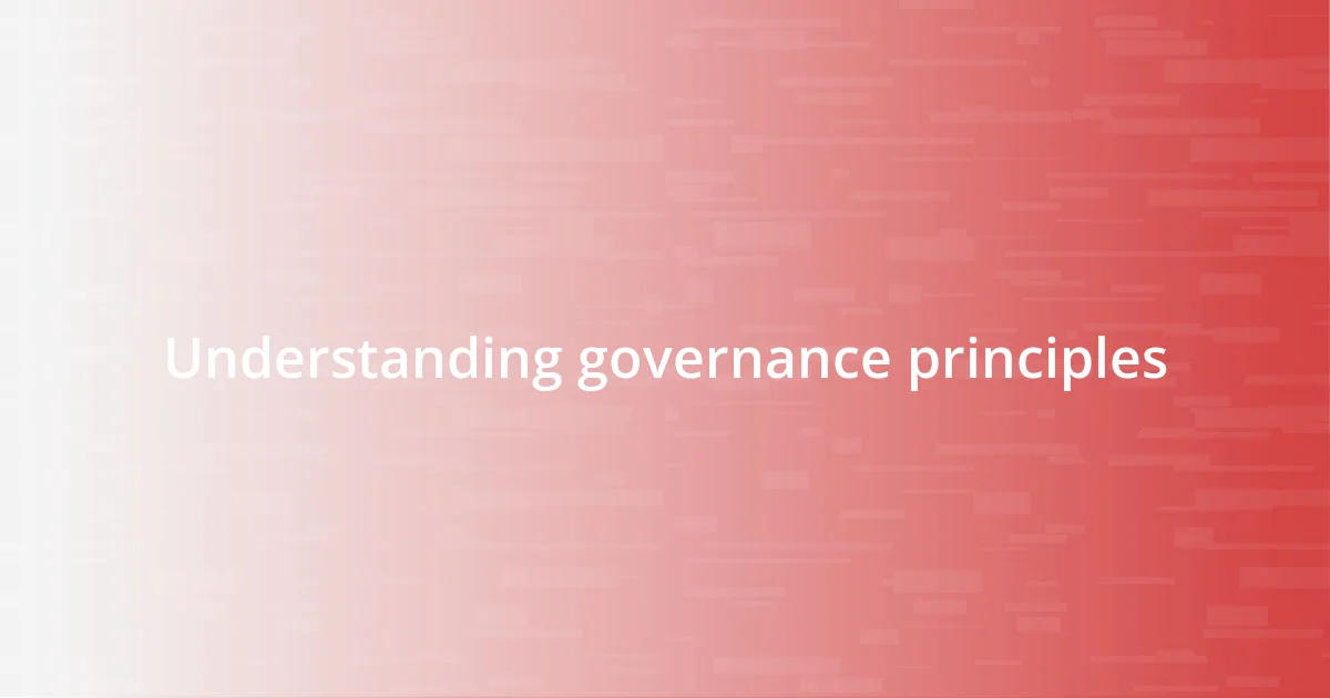 Understanding governance principles