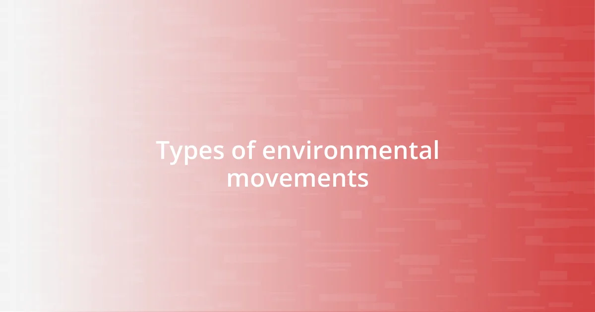 Types of environmental movements