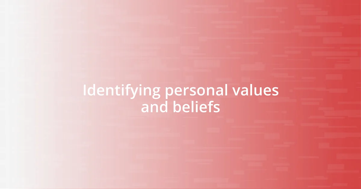 Identifying personal values and beliefs