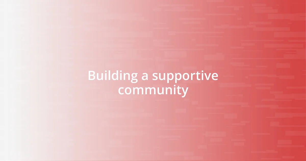 Building a supportive community